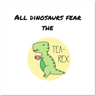 FEAR THE TEA-REX! Posters and Art